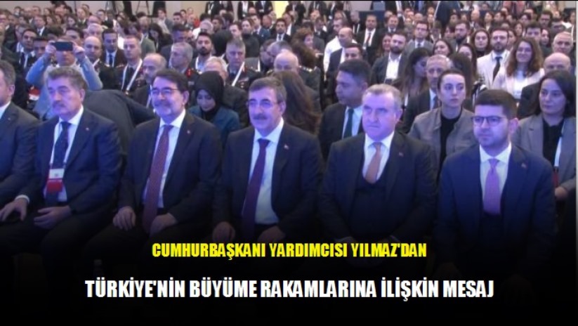Cumhurbaşkanı Yardımcısı Yılmaz'dan Türkiye'nin büyüme rakamlarına ilişkin mesaj - İstanbul haber