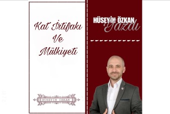 Kat İrtifakı ve Mülkiyeti Hakkında Bilgiler Hüseyin Özkan