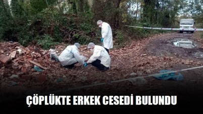Çöplükte erkek cesedi bulundu