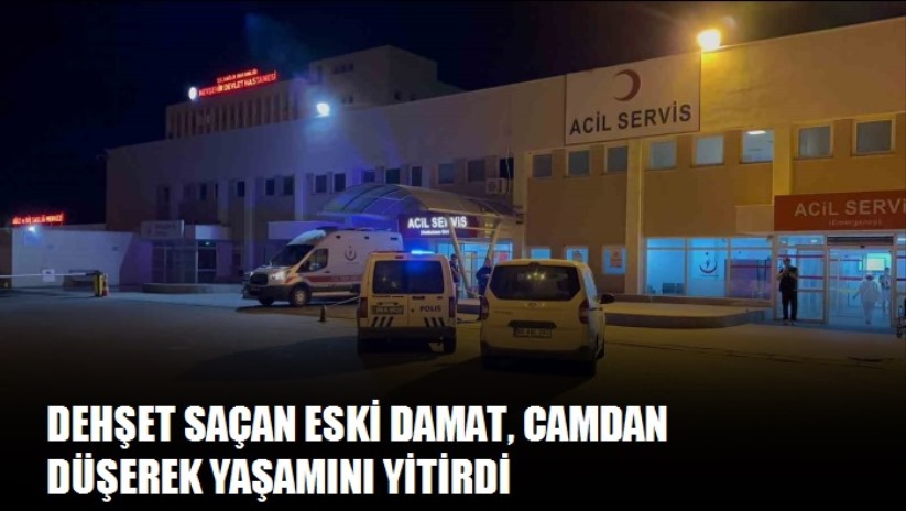 Dehşet saçan eski damat, camdan düşerek yaşamını yitirdi - Nevşehir haber