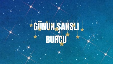 GÜNÜN ŞANSLI BURCU HANGİSİ?
