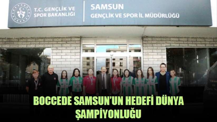 Boccede Samsun'un hedefi dünya şampiyonluğu - Samsun haber