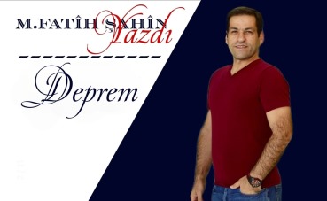 M.FATİH ŞAHİN yeni yazısı 'Deprem' yayında